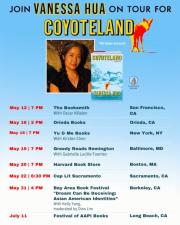 Alt text: Promotional graphic for Vanessa Hua's upcoming book tour for COYOTELAND. A blue and white gradient background with Vanessa's headshot and the cover of her book at the top, which depicts a red and yellow coyote surrounded by a blue neighborhood landscape. Large text says "Join Vanessa Hua on tour for COYOTELAND" with small white text that says "*All times are local." Below, the dates and times are listed: "May 12, 7 PM. The Booksmith with Oscar Villalon. San Francisco, CA. May 16, 2 PM. Orinda Books. Orinda, CA. May 18, 7 PM. Yu and Me Books with Kirsten Chen. New York, NY. May 19, 7 PM. Greedy Reads Remington with Gabrielle Lucille Fuentes. Baltimore, MD. May 20, 7 PM. Harvard Book Store. Boston, MA. May 22, 6:30 PM. Cap Lit Sacramento. Sacramento, CA. May 31, 4 PM. Bay Area Book Festival "Dream Can Be Deceiving: Asian American Identities" with Kelly Yang, moderated by Dion Lim. Berkeley, CA. July 11. Festival of AAPI Books. Long Beach, CA."